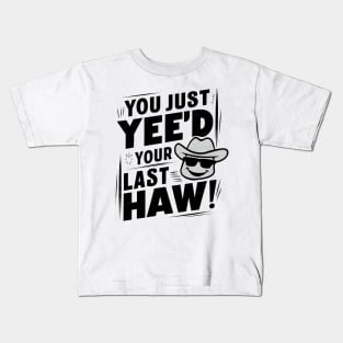 Vintage Vibes: You Just Yee'd Your Last Haw Illustration Kids T-Shirt